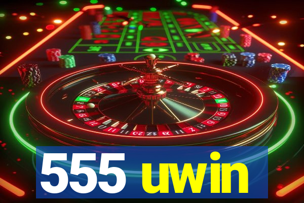 555 uwin